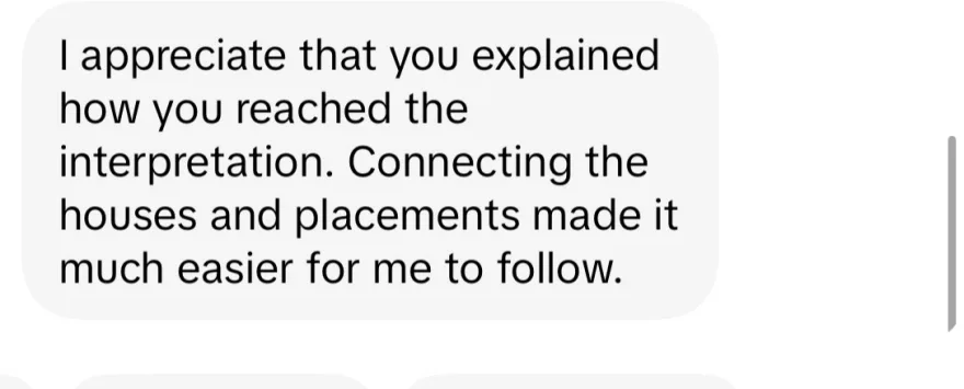 she appreciated that the interpretation showed its reasoning, connecting the houses and placements so it was easy to follow